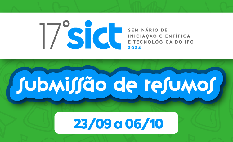 Aberto o prazo para submissão de trabalhos a a serem apresentados no 17º SICT